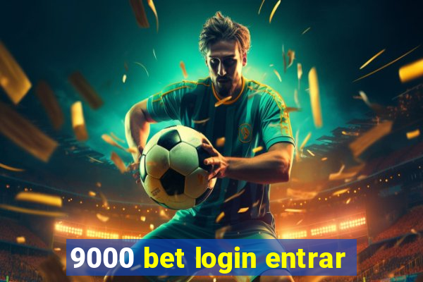 9000 bet login entrar